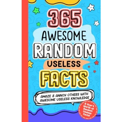 Bild av 365 Awesome RANDOM Useless FACTS: Amaze and Annoy others with Knowledge Fun Facts Trivia for kids 8 10,10 12, teens, adults, family