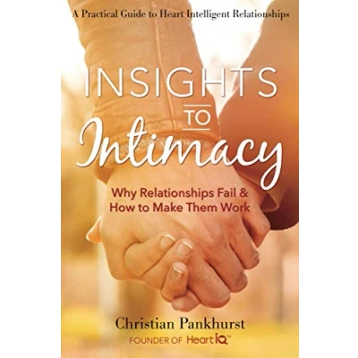 Bild av Insights to Intimacy: Why Relationships Fail &amp; How Make Them Work