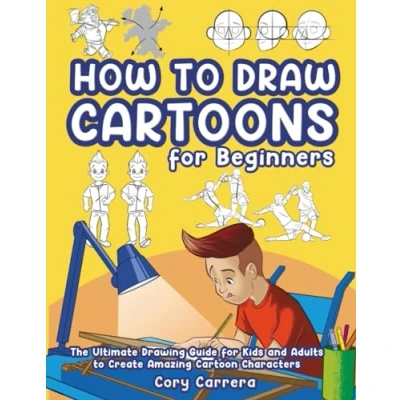 Bild av How to Draw Cartoons for Beginners: The Ultimate Drawing Guide Kids and Adults Create Amazing Cartoon Characters