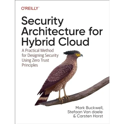 Bild av Security Architecture for Hybrid Cloud: A Practical Method Designing Using Zero Trust Principles