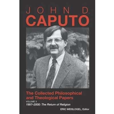 Bild av John D. Caputo: The Collected Philosophical and Theological Papers: Volume 3. 19972000: Return of Religion