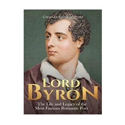 Bild av Lord Byron: the Life and Legacy of Most Famous Romantic Poet