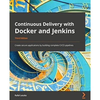 Bild av Continuous Delivery with Docker and Jenkins Second Edition: Create secure applications by building complete CI/CD pipelines