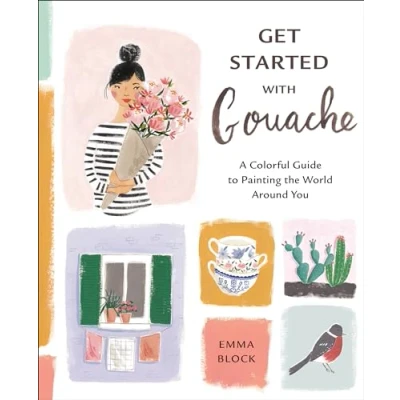 Bild av Get Started with Gouache: A Colorful Guide to Painting the World Around You