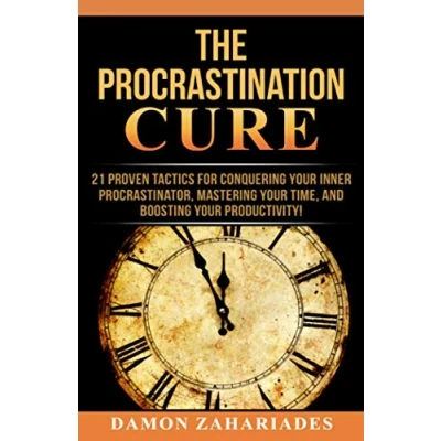 Bild av The Procrastination Cure: 21 Proven Tactics For Conquering Your Inner Procrastinator, Mastering Time, And Boosting Productivity!