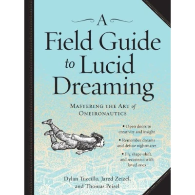 Bild av A Field Guide to Lucid Dreaming: Mastering the Art of Oneironautics