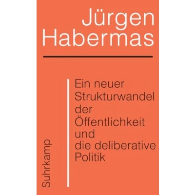 Bild av Ein neuer Strukturwandel der Öffentlichkeit und die deliberative Politik: Platz 1 Sachbuchbestenliste WELT