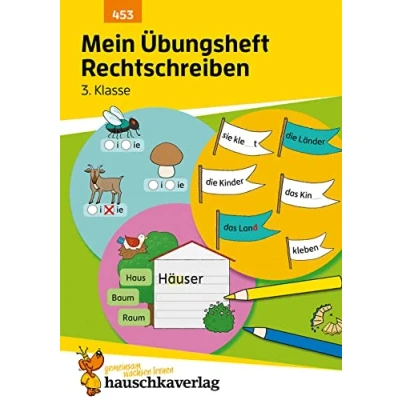 Bild av Mein Übungsheft Rechtschreiben 3. Klasse: Deutsch: Übungen für die Grundschule Richtig schreiben: 453