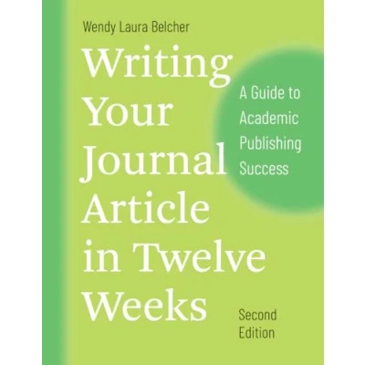 Bild av Writing Your Journal Article in Twelve Weeks, Second Edition: A Guide to Academic Publishing Success