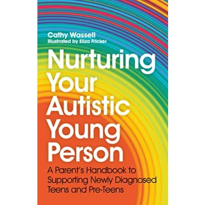 Bild av Nurturing Your Autistic Young Person: A Parent’s Handbook to Supporting Newly Diagnosed Teens and Pre