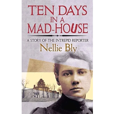 Bild av Ten Days in A Mad House: Story of the Intrepid Reporter