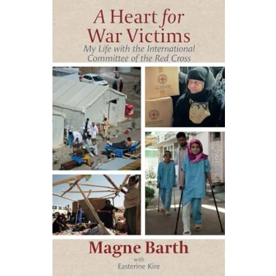 Bild av A Heart for War Victims: My Life with the International Committee of Red Cross