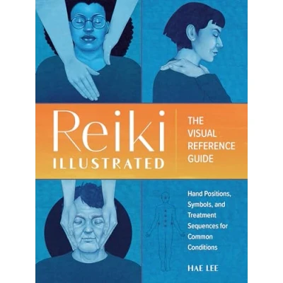Bild av Reiki Illustrated: The Visual Reference Guide of Hand Positions, Symbols, and Treatment Sequences for Common Conditions