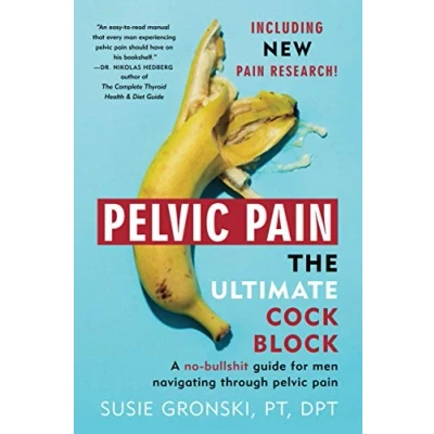 Bild av pelvic pain The Ultimate Cock Block: A no bullshit guide for men navigating through (Updated Edition)