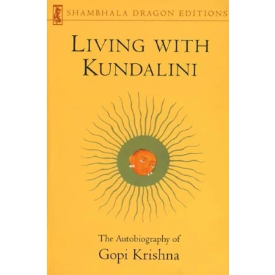 Bild av Living with Kundalini: The Autobiography of Gopi Krishna