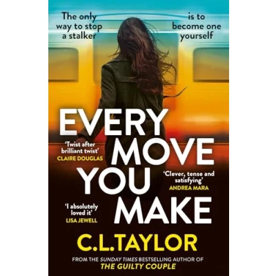 Bild av Every Move You Make: the NUMBER ONE bestseller and Richard &amp; Judy Book Club pick. A new gripping psychological thriller for 2024 from Sunday Times multimillion copy best selling author