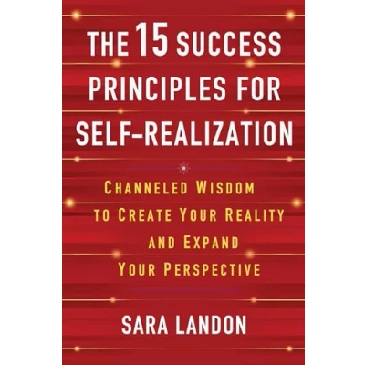 Bild av The 15 Success Principles for Self Realization: Channeled Wisdom to Create Your Reality and Expand Perspective
