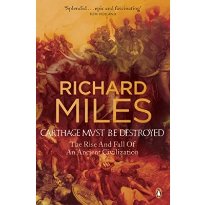Bild av Carthage Must Be Destroyed: The Rise and Fall of an Ancient Civilization