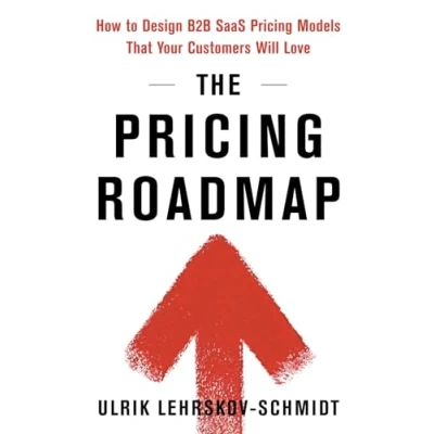 Bild av The Pricing Roadmap: How to Design B2B SaaS Models That Your Customers Will Love