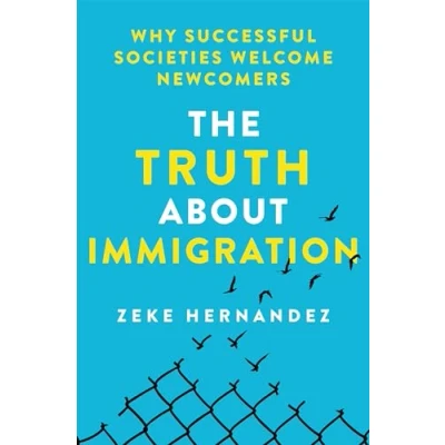 Bild av The Truth About Immigration: Why Successful Societies Welcome Newcomers