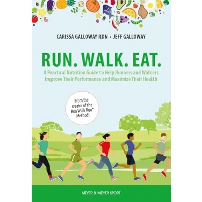 Bild av Run. Walk. Eat.: A Practical Nutrition Guide to Help Runners and Walkers Improve Their Performance Maximize Health
