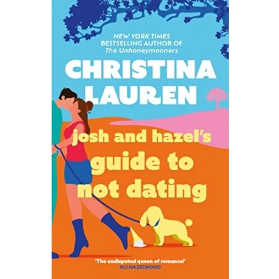 Bild av Josh and Hazel&#039;s Guide to Not Dating: The perfect laugh out loud, friends lovers romcom from author of Unhoneymooners