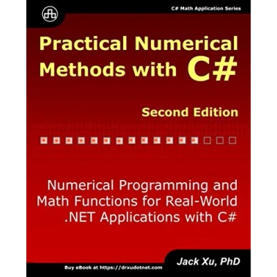 Bild av Practical Numerical Methods with C# (Second Edition): Programming and Math Functions for Real World .NET Applications