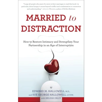 Bild av Married to Distraction: How Restore Intimacy and Strengthen Your Partnership in an Age of Interruption