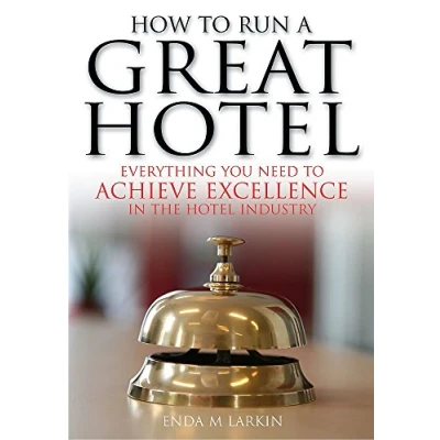 Bild av How to Run A Great Hotel: Everything You Need Achieve Excellence in the Hotel Industry