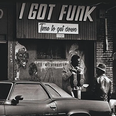 Bild av I Got Funk Time To Get Down