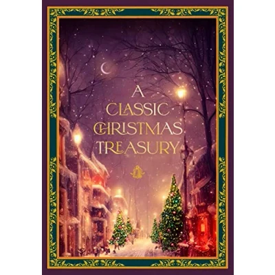 Bild av A Classic Christmas Treasury: Includes &#039;Twas the Night before Christmas, Nutcracker and Mouse King, Carol