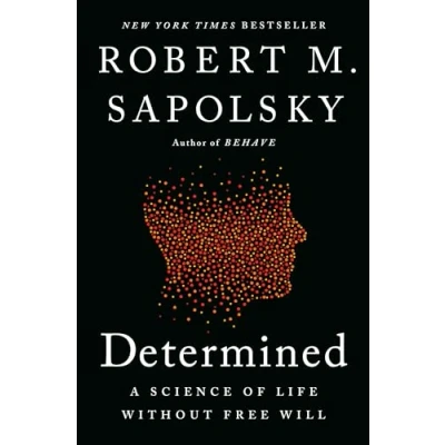 Bild av Determined: A Science of Life without Free Will