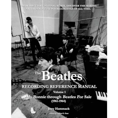 Bild av The Beatles Recording Reference Manual, Volume 1: My Bonnie through For Sale (1961 1964)