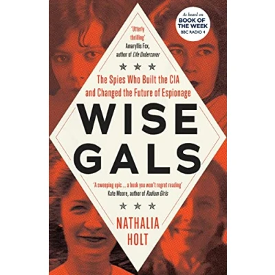 Bild av Wise Gals: the Spies who Built CIA and Changed Future of Espionage
