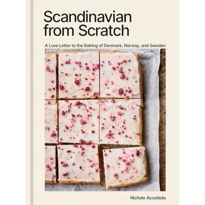 Bild av Scandinavian from Scratch: A Love Letter to the Baking of Denmark, Norway, and Sweden [A Book]