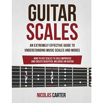 Bild av Guitar Scales: An Extremely Effective Guide To Understanding Music Scales And Modes &amp; How Use Them Solo, Improvise Create Beautiful Melodies On Guitar: 4