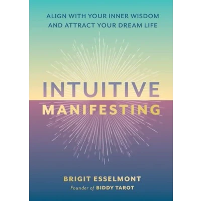 Bild av Intuitive Manifesting: Align with Your Inner Wisdom and Attract Dream Life