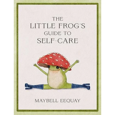 Bild av the Little Frog&#039;s Guide to Self Care: Affirmations, Love and Life Lessons According Internet&#039;s Most Fashionable Frog