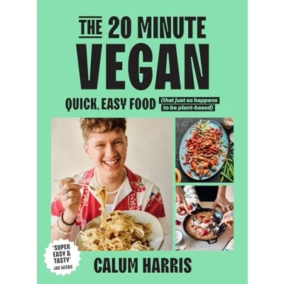Bild av The 20 Minute Vegan: Quick, Easy Food (That Just So Happens to be Plant based)