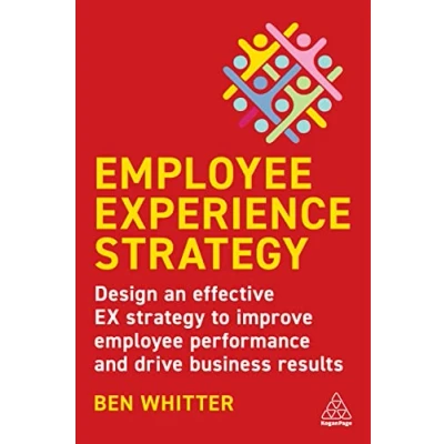 Bild av Employee Experience Strategy: Design an Effective EX Strategy to Improve Performance and Drive Business Results