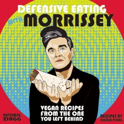 Bild av Defensive Eating with Morrissey: Vegan Recipes from the One You Left Behind
