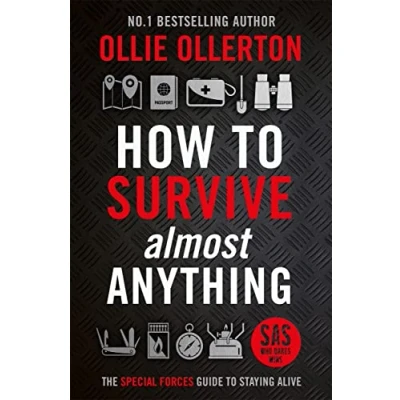 Bild av How To Survive (Almost) Anything: The Special Forces Guide Staying Alive