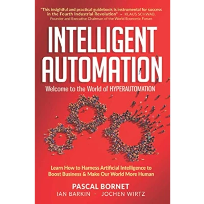 Bild av INTELLIGENT AUTOMATION: Learn how to harness Artificial Intelligence boost business &amp; make our world more human