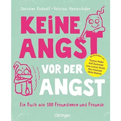 Bild av Keine Angst vor der Angst. Ein Buch wie 100 Freundinnen und Freunde: Checker Tobi, Motsi Mabuse andere Stars erzählen, sie ihre Ängste überwinden. Oetinger Kinderbuch ab 5 Jahren