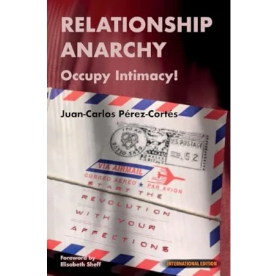 Bild av Relationship Anarchy: Occupy Intimacy!