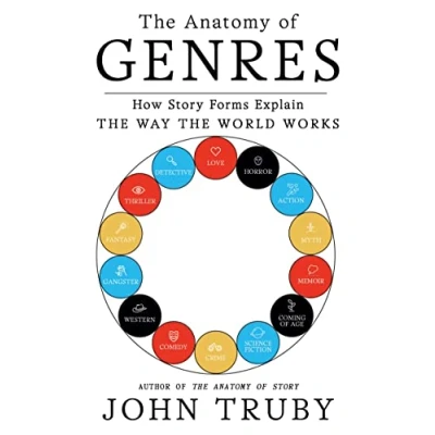 Bild av the Anatomy of Genres: How Story Forms Explain Way World Works