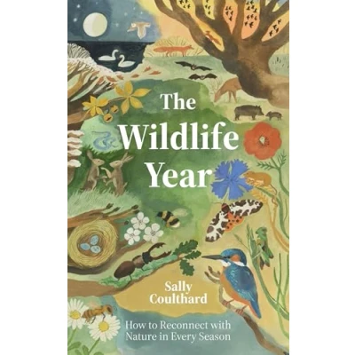 Bild av the Wildlife Year: How to Reconnect with Nature Through Seasons
