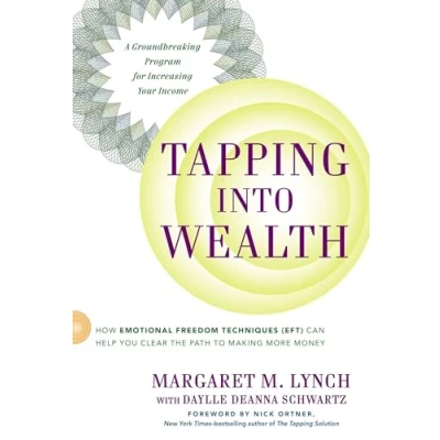 Bild av Tapping Into Wealth: How Emotional Freedom Techniques (EFT) Can Help You Clear the Path to Making More Money
