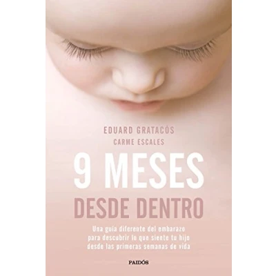 Bild av 9 meses desde dentro: Una guía diferente del embarazo para descubrir lo que siente tu hijo las primeras semanas de vida