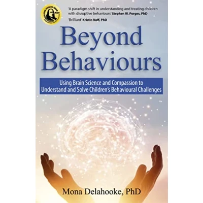 Bild av Beyond Behaviours: Using Brain Science and Compassion to Understand Solve Children&#039;s Behavioural Challenges